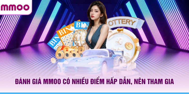 Đánh Giá MMOO - Nền Tảng Giải Trí Trực Tuyến Toàn Diện 5 Đánh giá MMOO có nhiều điểm hấp dẫn nên tham gia