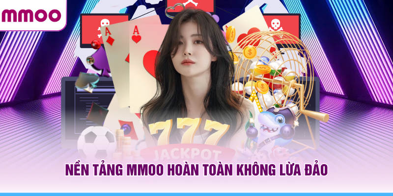 Tin Đồn MMOO Lừa Đảo, Sự Thật Được Làm Rõ Từ Nhiều Góc Nhìn 7 Nền tảng MMOO hoàn toàn không lừa đảo người chơi