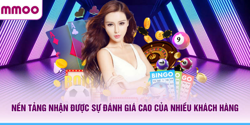 Đánh Giá MMOO - Nền Tảng Giải Trí Trực Tuyến Toàn Diện 7 MMOO nhận được sự đánh giá cao của nhiều khách hàng