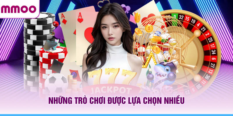 Những trò chơi live casino MMOO được lựa chọn nhiều